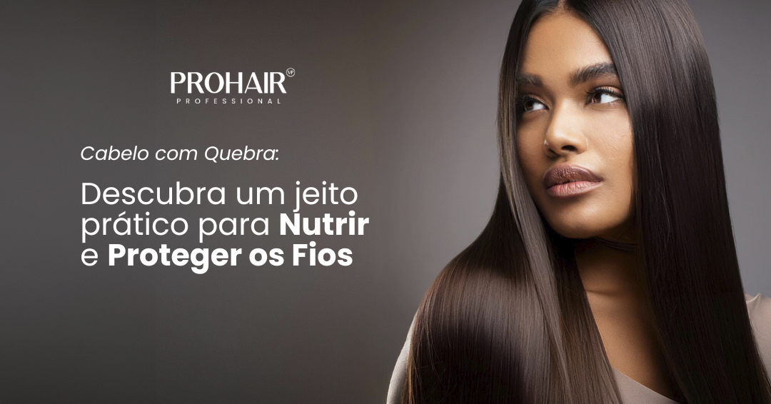 Cabelo com Quebra: Descubra um Jeito Prático para Nutrir e Proteger os Fios