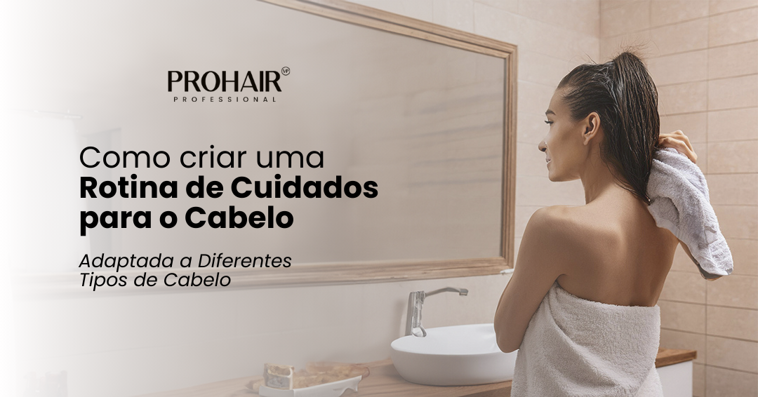 Como Criar uma Rotina de Cuidados de Cabelo Adaptada a Diferentes Tipos de Cabelo