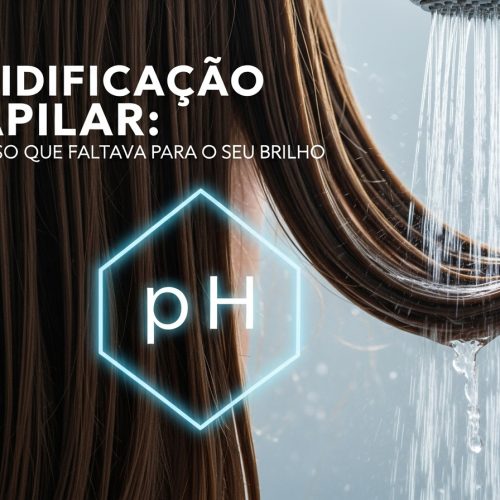 Acidificação Capilar: O Passo que Falta na Sua Rotina de Brilho