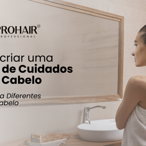 Como Criar uma Rotina de Cuidados de Cabelo Adaptada a Diferentes Tipos de Cabelo